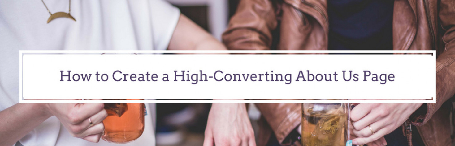 4 Rules for Creating a High-Converting About Us Page
