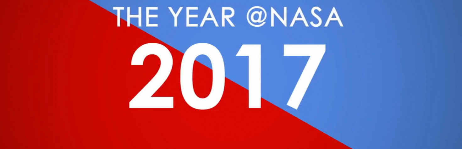 NASA in 2017: The Space Year in Review in Videos