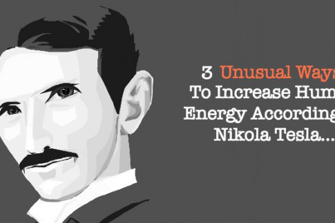 3 Unusual Ways To Increase Human Energy According To Nikola Tesla…