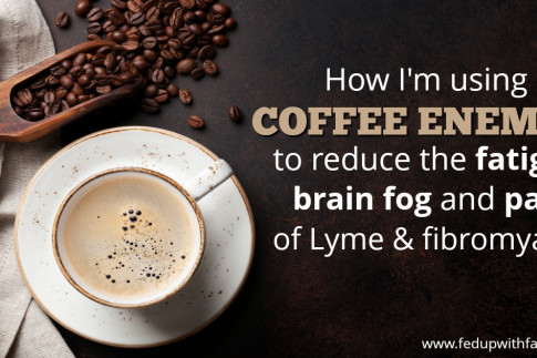 Using coffee enemas for healing chronic Lyme and fibromyalgia | Fed Up with Fatigue