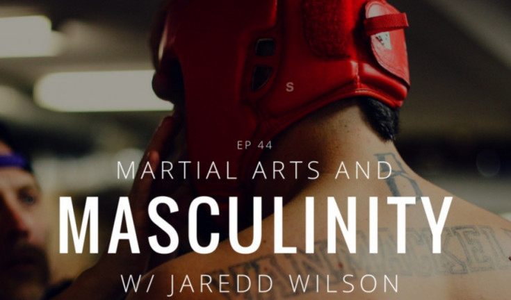 Martial Arts and Masculinity w/ Jaredd Wilson